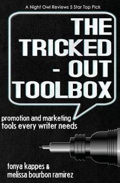 portada the tricked out toolbox promotion and marketing tools every writer needs