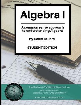 portada Algebra I (Student Edition): A common sense guide to understanding Algebra (en Inglés)