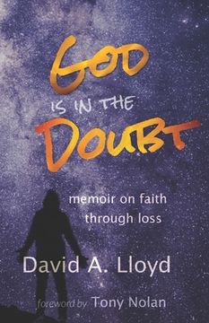 portada God Is In the Doubt: memoir on keeping faith through loss (in English)
