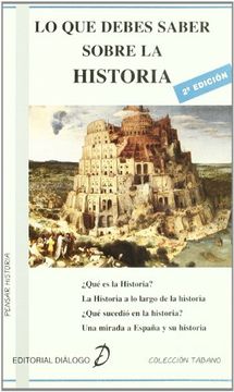 portada Lo que debes saber sobre la Historia (Tabano Pensar Historia) (in Spanish)