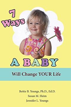 portada 7 Ways a Baby Will Change Your Life (en Inglés)