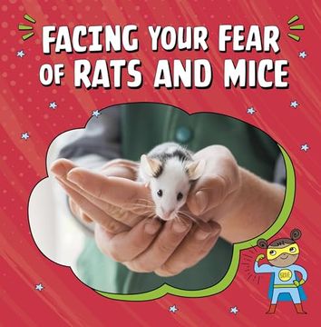 portada Facing Your Fear of Rats and Mice (en Inglés)