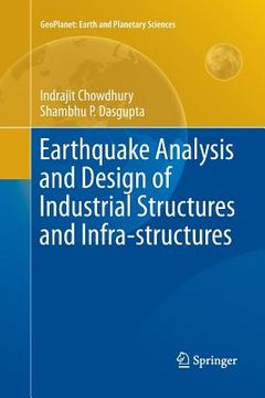 portada Earthquake Analysis and Design of Industrial Structures and Infra-Structures (en Inglés)