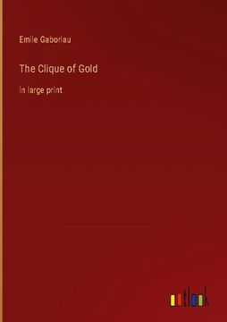 portada The Clique of Gold: in large print (en Inglés)