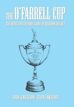 portada The O'Farrell Cup: The Quest for the Holy Grail of Riverina Cricket (en Inglés)