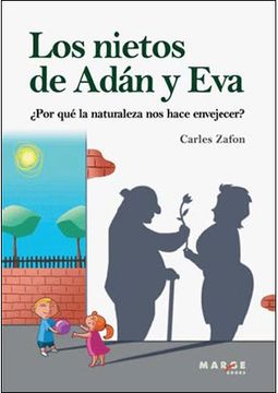portada Los nietos de Adán y Eva: ¿Por qué la naturaleza nos hace envejecer? (in Spanish)