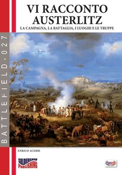 portada Vi racconto Austerlitz: La campagna, la battaglia, i luoghi e le truppe (en Italiano)