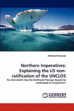 portada northern imperatives: explaining the us non-ratification of the unclos (en Inglés)