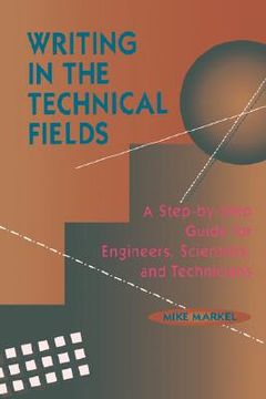 portada writing in the technical fields: a step-by-step guide for engineers, scientists, and technicians
