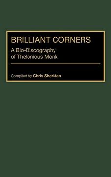 portada Brilliant Corners: A Bio-Discography of Thelonious Monk (Discographies: Association for Recorded Sound Collections Discographic Reference) (en Inglés)