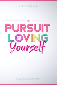 portada The Pursuit of Loving Yourself (en Inglés)