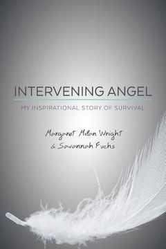 portada Intervening Angel: My Inspirational Story of Survival (in English)