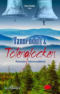 portada Tannenduft und Totenglocken: Historische Schwarzwald-Krimis (en Alemán)