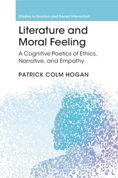 portada Literature and Moral Feeling: A Cognitive Poetics of Ethics, Narrative, and Empathy (Studies in Emotion and Social Interaction) (en Inglés)