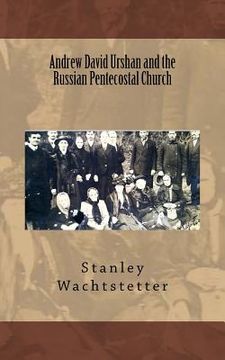 portada Andrew David Urshan and the Russian Pentecostal Church