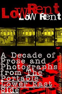 portada low rent: a decade of prose and photographs from the portable lower east side (en Inglés)