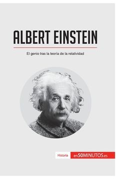 portada Albert Einstein: El genio tras la teoría de la relatividad