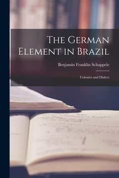 portada The German Element in Brazil: Colonies and Dialect (in English)