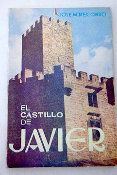 portada El castillo de Javier: siglos, documentos y piedras