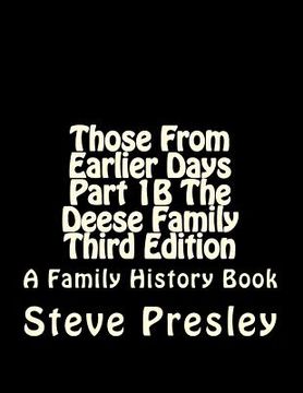 portada Those From Earlier Days Part 1B The Deese Family Third edition (en Inglés)