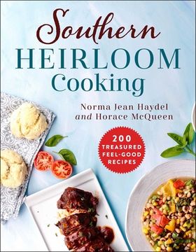 portada Southern Heirloom Cooking: 200 Treasured Feel-Good Recipes (in English)