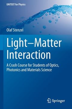 portada Light-Matter Interaction: A Crash Course for Students of Optics, Photonics and Materials Science 