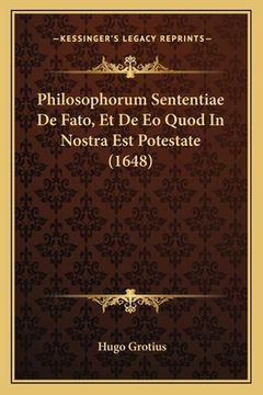 portada Philosophorum Sententiae De Fato, Et De Eo Quod In Nostra Est Potestate (1648) (en Latin)