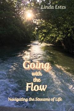 portada Going with the Flow: Navigating the Streams of Life (en Inglés)