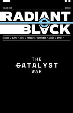 portada Radiant Black, Volume 5: Catalyst War, Part 1 (5) (en Inglés)