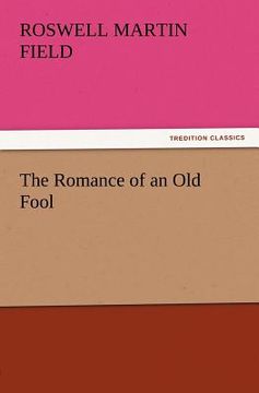 portada the romance of an old fool