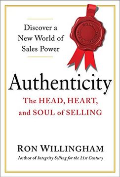 portada Authenticity: The Head, Heart, and Soul of Selling (en Inglés)