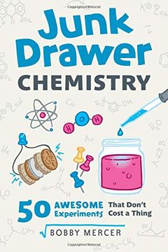 portada Junk Drawer Chemistry: 50 Awesome Experiments That Don't Cost a Thing (Junk Drawer Science) (in English)