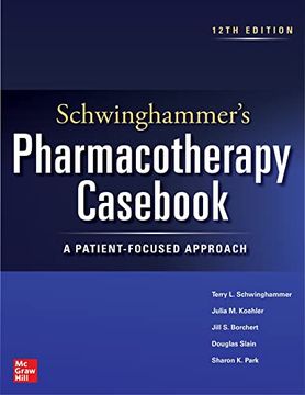 portada Schwinghammer's Pharmacotherapy Casebook: A Patient-Focused Approach, Twelfth Edition (en Inglés)
