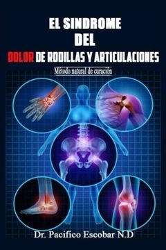portada Sindrome del Dolor de Rodillas y Articulaciones: Método Natural de Curación