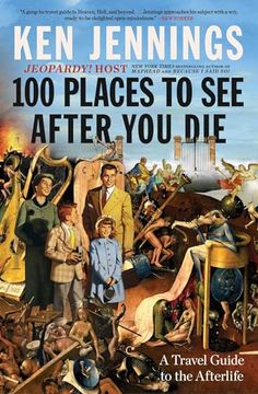 portada 100 Places to see After you Die: A Travel Guide to the Afterlife (en Inglés)