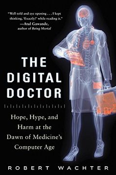 portada The Digital Doctor: Hope, Hype, and Harm at the Dawn of Medicine’s Computer Age (Business Books)