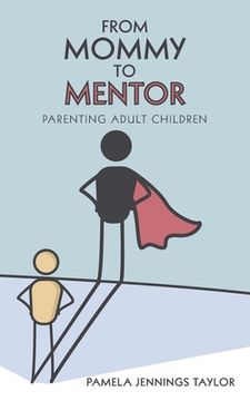 portada From Mommy to Mentor: Parenting Adult Children (en Inglés)