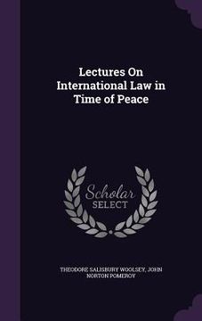 portada Lectures On International Law in Time of Peace