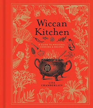 portada Wiccan Kitchen: A Guide to Magickal Cooking & Recipes (The Modern-Day Witch) (in English)