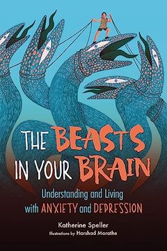 portada The Beasts in Your Brain: Understanding and Living With Anxiety and Depression (in English)