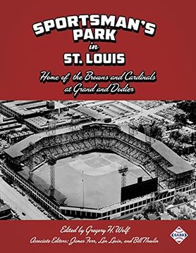 portada Sportsman's Park in st. Louis: Home of the Browns and Cardinals (en Inglés)