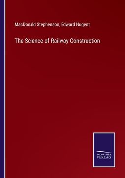 portada The Science of Railway Construction (in English)