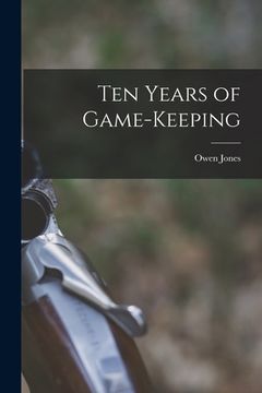 portada Ten Years of Game-keeping (en Inglés)