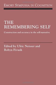 portada The Remembering Self: Construction and Accuracy in the Self-Narrative (Emory Symposia in Cognition) (en Inglés)