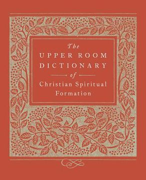 portada The Upper Room Dictionary of Christian Spiritual Formation (in English)