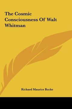 portada the cosmic consciousness of walt whitman the cosmic consciousness of walt whitman (en Inglés)