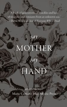 portada Say Mother say Hand: An Anti-Memoir (en Inglés)