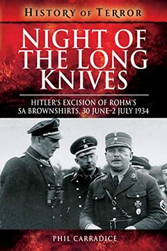 portada Night of the Long Knives: Hitler's Excision of Rohm's sa Brownshirts, 30 June-2 July 1934 (History of Terror Series) 