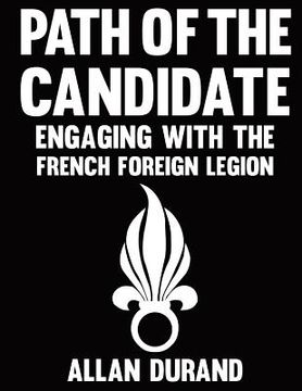 portada Path of the Candidate: Engaging With The French Foreign Legion (in English)
