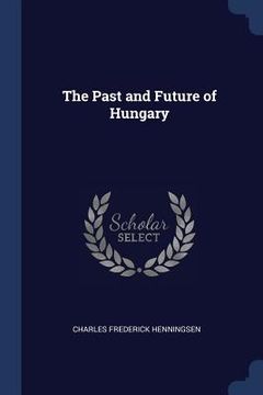 portada The Past and Future of Hungary (en Inglés)